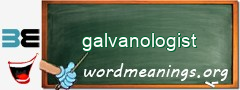 WordMeaning blackboard for galvanologist